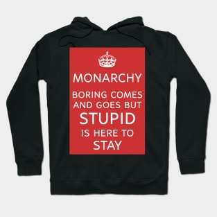 Monarchy Rules? Stupid is Forever Hoodie